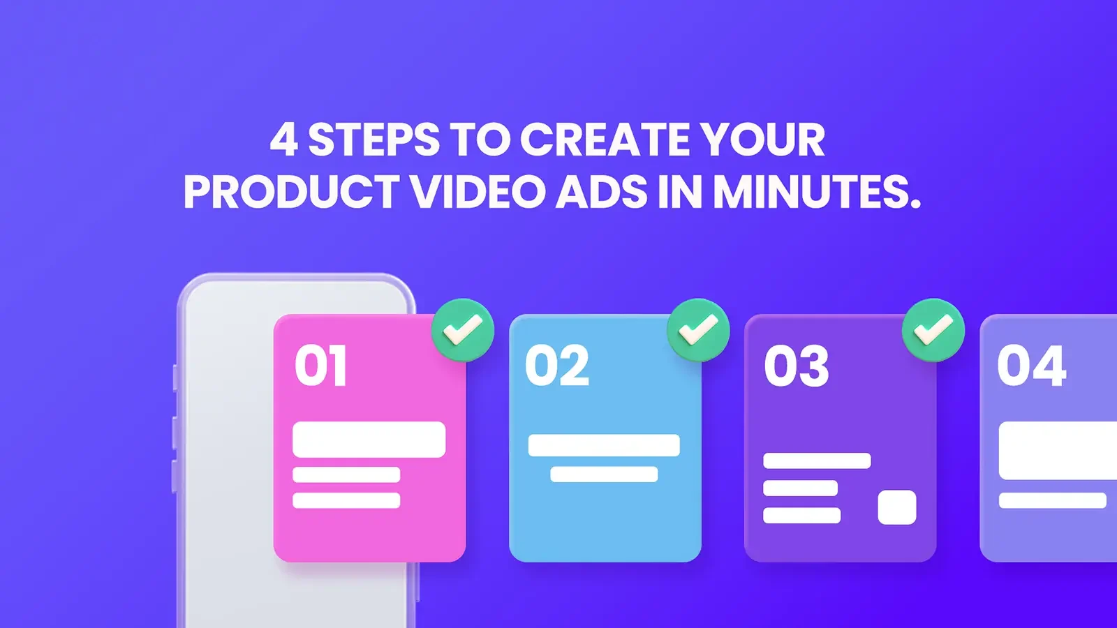 4 steps to create your product video ads in minutes